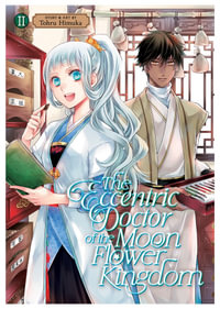 The Eccentric Doctor of the Moon Flower Kingdom Vol. 2 : Eccentric Doctor of the Moon Flower Kingdom - Tohru Himuka