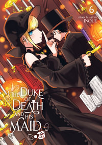 The Duke of Death and His Maid Vol. 6 : The Duke of Death and His Maid - INOUE