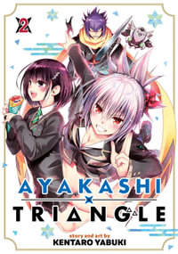 Ayakashi Triangle Vol. 2 : Ayakashi Triangle - Kentaro Yabuki