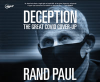 Deception : The Great Covid Cover-Up - Rand Paul