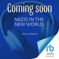 NAZIS IN THE NEW WORLD : German Students in the United States, 1933-1941 - Aaron Gillette