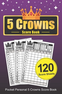 5 Crowns Score Sheet Book: 200 Large Score Sheets For Scorekeeping