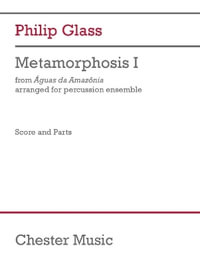 Metamorphosis I (from Aguas Da Amazonia) : Arranged for Percussion Ensemble - Philip Glass