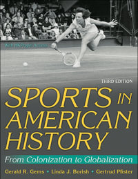 Sports in American History : From Colonization to Globalization - Gerald R. Gems