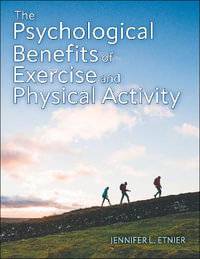 The Psychological Benefits of Exercise and Physical Activity - Jennifer L. Etnier