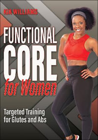 Functional Core for Women : Targeted Training for Glutes and Abs - Kia Williams