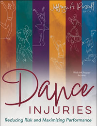 Dance Injuries : Reducing Risk and Maximizing Performance - Jeffrey A. Russell