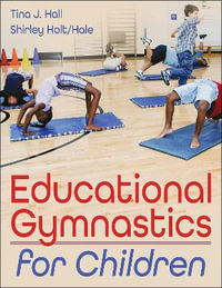 Educational Gymnastics for Children - Tina J. Hall