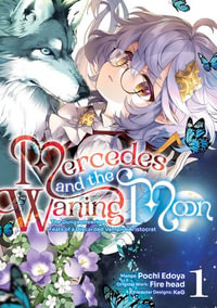 Mercedes and the Waning Moon : The Dungeoneering Feats of a Discarded Vampire Aristocrat (Manga) Volume 1 - Fire head