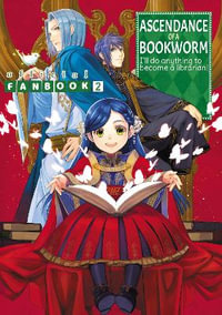 Ascendance of a Bookworm : Fanbook 2 - Miya Kazuki