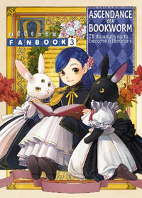 Ascendance of a Bookworm : Fanbook 3 - Miya Kazuki