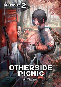 Otherside Picnic : Omnibus 2 - Iori Miyazawa