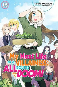 My Next Life as a Villainess : All Routes Lead to Doom! Volume 12 (Light Novel) - Satoru Yamaguchi