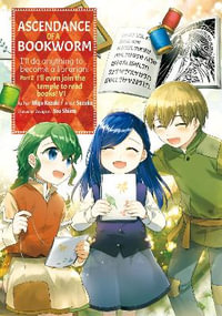 Ascendance of a Bookworm (Manga) Part 2 Volume 6 : Ascendance of a Bookworm: I'll Do Anything to Become a Libarian! - Miya Kazuki