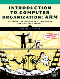 Introduction to Computer Organization : ARM Edition - Robert G. Plantz