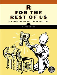 R for the Rest of Us : A Statistics-Free Introduction - David Keyes