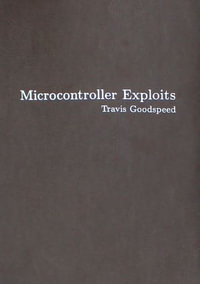 Microcontroller Exploits - Travis Goodspeed