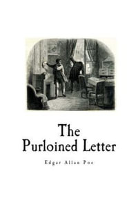 The Purloined Letter : Edgar Allan Poe - Edgar Allan Poe