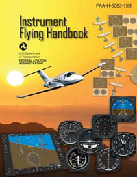 Instrument Flying Handbook : Faa-H-8083-15b - Federal Aviation Administration