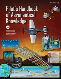 Pilot's Handbook of Aeronautical Knowledge : Faa-H-8083-25b - Federal Aviation Administration