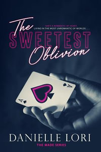 The Sweetest Oblivion : Made - Danielle Lori