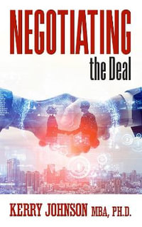 Negotiating the Deal - Kerry, Ph.D. Johnson