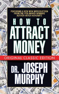 How to Attract Money (Original Classic Edition) - Dr. Joseph Murphy