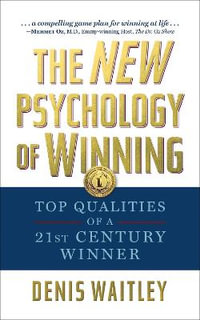 The New Psychology of Winning : Top Qualities of a 21st Century Winner - Denis Waitley