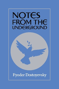 Notes From The Underground - Fyodor Dostoyevsky