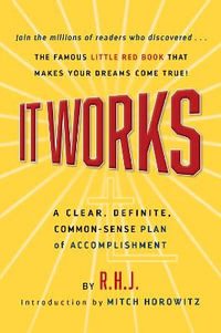 It Works Deluxe Edition : A Clear, Definite, Common-Sense Plan of Accomplishment - Roy. Herbert Jarrett