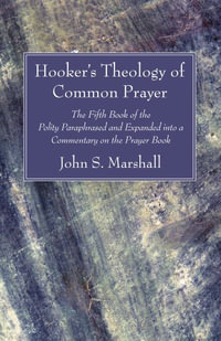 Hooker's Theology of Common Prayer - John S. Marshall