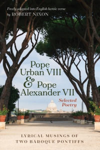 Pope Urban VIII and Pope Alexander VII : Selected Poetry - Pope VIII Urban