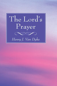 The Lord's Prayer - Henry J. Van Dyke