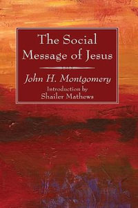 The Social Message of Jesus - John H. Montgomery