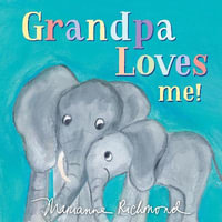 Grandpa Loves Me! : Marianne Richmond - Marianne Richmond