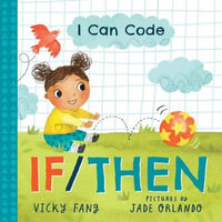 I Can Code: If/Then : I Can Code - Vicky Fang