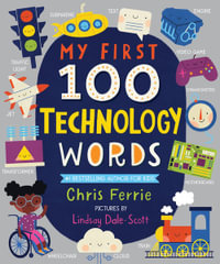 My First 100 Technology Words : My First Steam Words - Chris Ferrie