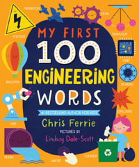 My First 100 Engineering Words : My First Steam Words - Chris Ferrie