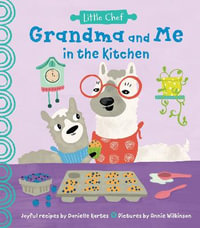 Grandma and Me in the Kitchen : Little Chef - Danielle Kartes