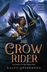 The Crow Rider : Storm Crow - Kalyn Josephson