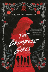 The Grimrose Girls : The Grimrose Girls - Laura Pohl