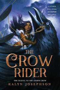 The Crow Rider : Storm Crow - Kalyn Josephson