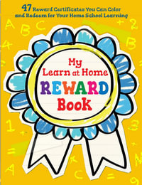 The At-Home Learning Reward Book for Kids : 47 Reward Certificates You Can Color and Redeem for Your Home School Learning - Sourcebooks