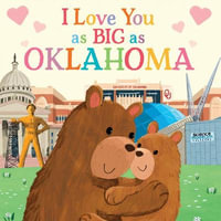 I Love You as Big as Oklahoma : I Love You as Big as - Rose Rossner