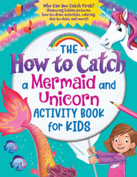 The How to Catch a Mermaid and Unicorn Activity Book for Kids : Who Can You Catch First? - Sourcebooks