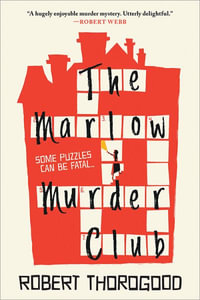 The Marlow Murder Club : The Marlow Murder Club - Robert Thorogood