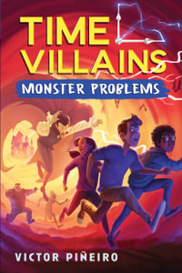 Monster Problems : Time Villains - Victor Piñeiro