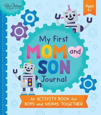 My First Mom and Son Journal : An activity book for boys and moms together - Katie Clemons