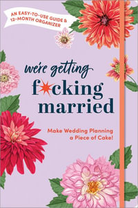 Make Wedding Planning a Piece of Cake : An Easy-To-Use Guide and 12-Month Organizer - Sourcebooks