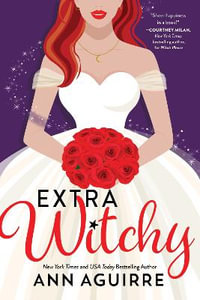 Extra Witchy : Fix-it Witches - Ann Aguirre